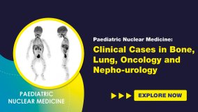 Paediatric Nuclear Medicine: Clinical Cases in Bone, Lung, Oncology and Nepho-urology