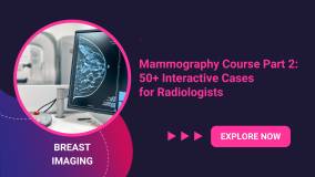Mammography Course Part 2: 50+ Interactive Cases for Radiologists