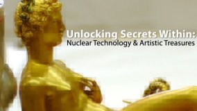 Unlocking Secrets Within: Nuclear Technology and Artistic Treasures