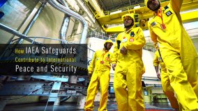 How IAEA Safeguards Contribute to International Peace and Security