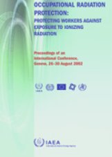 Occupational Radiation Protection: Protecting Workers Against Exposure to Ionizing Radiation