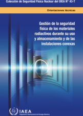 Gestión de la seguridad física de los materiales radiactivos durante su uso y almacenamiento y de las instalaciones conexas