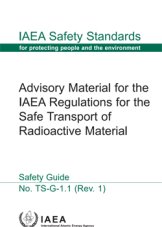 Advisory Material for the IAEA Regulations for the Safe Transport of Radioactive Material