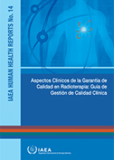 Aspectos Clínicos de la Garantía de Calidad en Radioterapia: Guía de Gestión de Calidad Clínica