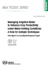 Managing Irrigation Water to Enhance Crop Productivity under Water-limiting Conditions: A Role for Isotopic Techniques