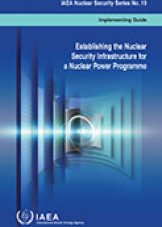 Establishing the Nuclear Security Infrastructure for a Nuclear Power Programme