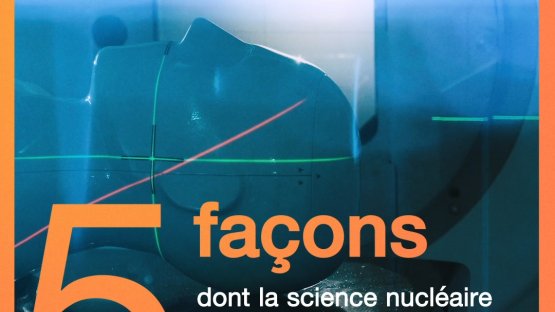 5 fa?ons dont la science nucléaire aide les malades du cancer